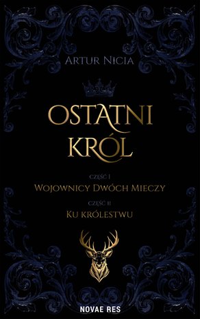 Ostatni król cz. I Wojownicy Dwóch Mieczy oraz cz. II Ku królestwu – ebook