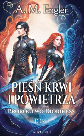 Pieśń krwi i powietrza. Tom I: Proroctwo Dioriness – ebook