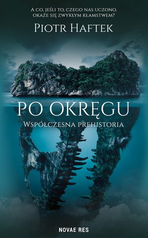 Po okręgu. Współczesna prehistoria – ebook