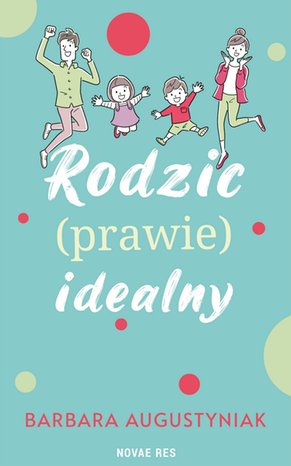 Rodzic (prawie) idealny – ebook
