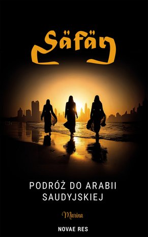 Safar. Podróż do Arabii Saudyjskiej – ebook