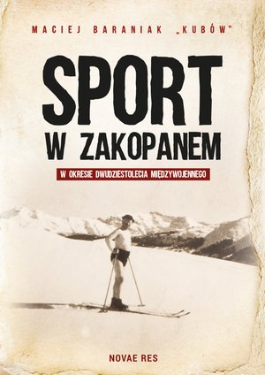Sport w Zakopanem w okresie dwudziestolecia międzywojennego – ebook