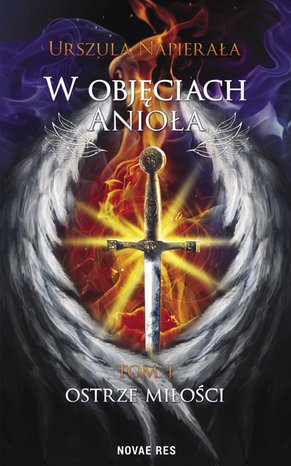 W objęciach anioła. Tom 1: Ostrze miłości – ebook