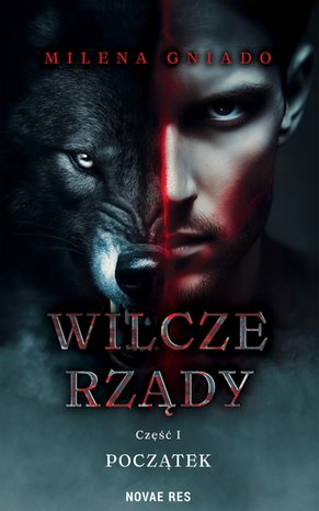 Wilcze rządy. Część I. Początek – ebook