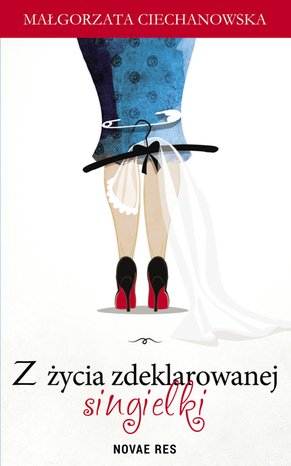 Z życia zdeklarowanej singielki – ebook