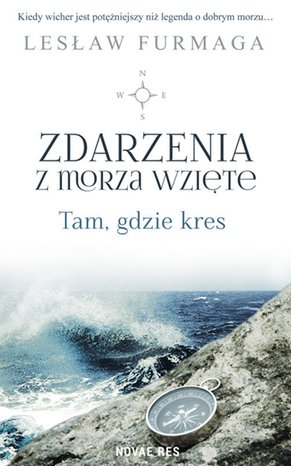 Zdarzenia z morza wzięte. Tam, gdzie kres – ebook