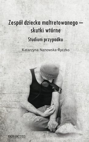 Zespół dziecka maltretowanego - skutki wtórne – ebook