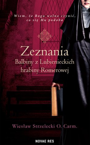 Zeznania Balbiny z Lubienieckich hrabiny Romerowej – ebook
