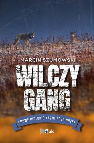 Wilczy gang i nowe historie Kazimierza Nóżki – ebooki