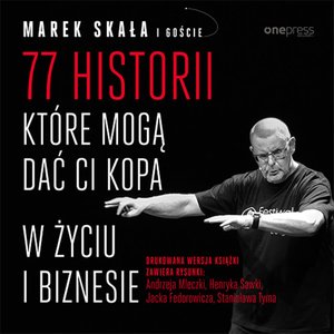 77 historii, które mogą dać Ci kopa w życiu i biznesie – audiobook