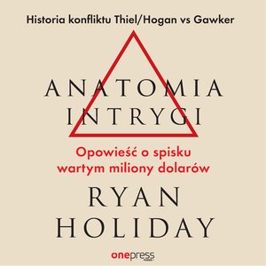 Anatomia intrygi. Opowieść o spisku wartym miliony dolarów – audiobook