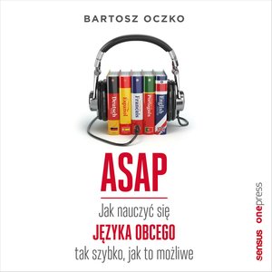 ASAP. Jak nauczyć się języka obcego tak szybko, jak to możliwe – audiobook