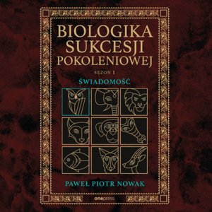 Biologika Sukcesji Pokoleniowej. Sezon I. Świadomość – audiobook