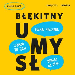 Błękitny umysł. Myśl na odwrót, działaj na opak, poznaj nieznane! – audiobook