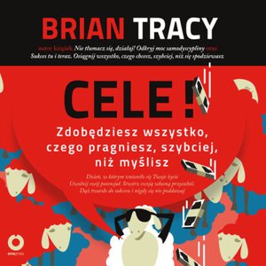 Cele! Zdobędziesz wszystko, czego pragniesz, szybciej, niż myślisz – audiobook