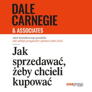 Jak sprzedawać, żeby chcieli kupować – audiobook