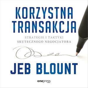 Korzystna transakcja. Strategie i taktyki skutecznego negocjatora – audiobook