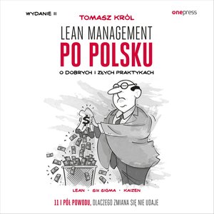 Lean management po polsku. O dobrych i złych praktykach. Wydanie II – audiobook