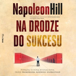 Na drodze do sukcesu. Podążaj ścieżką wyznaczoną przez prekursora rozwoju osobistego – audiobook