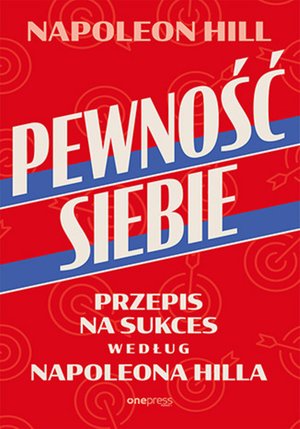 Pewność siebie. Przepis na sukces według Napoleona Hilla – audiobook
