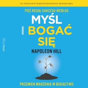 Pięć reguł sukcesu według Myśl i bogać się. Przemień marzenia w bogactwo – audiobook