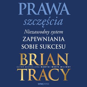 Prawa szczęścia. Niezawodny system zapewniania sobie sukcesu – audiobook