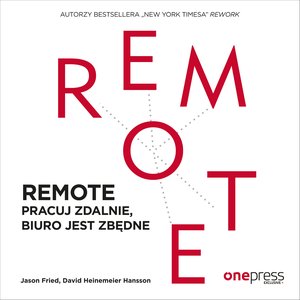 REMOTE. Pracuj zdalnie, biuro jest zbędne.  – audiobook