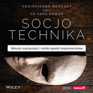 Socjotechnika. Metody manipulacji i ludzki aspekt bezpieczeństwa – audiobook
