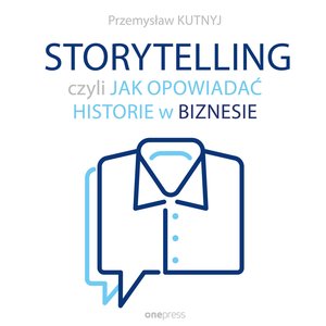 Storytelling, czyli jak opowiadać historie w biznesie – audiobook