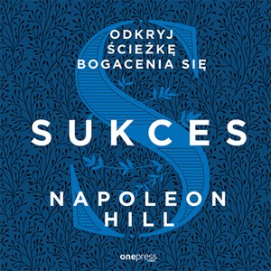 Sukces. Odkryj ścieżkę bogacenia się – audiobook