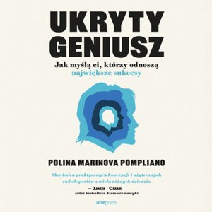 Ukryty geniusz. Jak myślą ci, którzy odnoszą największe sukcesy – audiobook