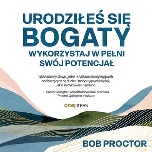 Urodziłeś się bogaty. Wykorzystaj w pełni swój potencjał – audiobook