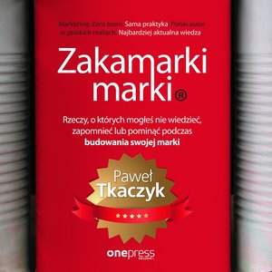 Zakamarki marki. Rzeczy, o których mogłeś nie wiedzieć, zapomnieć lub pominąć podczas budowania swojej marki – audiobook