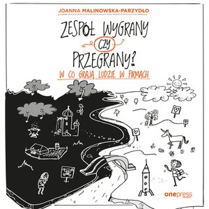 Zespół wygrany czy przegrany? W co grają ludzie w firmach – audiobook
