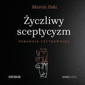 Życzliwy sceptycyzm. Poradnik użytkownika – audiobook