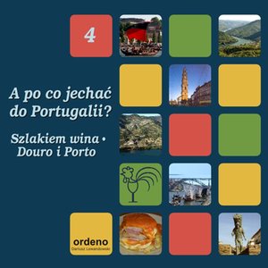 A po co jechać do Portugalii? Szlakiem wina - Douro i Porto – ebooki