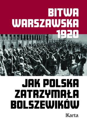 Bitwa Warszawska 1920. Jak Polska zatrzymała Bolszewików – ebooki