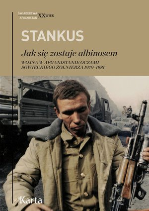 Jak się zostaje albinosem. Wojna w Afganistanie oczami sowieckiego żołnierza 1979-1981 – ebooki
