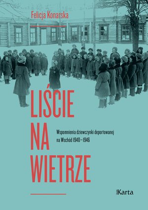 Liście na wietrze. Wspomnienia dziewczynki deportowanej na Wschód 1940-1946 – ebooki