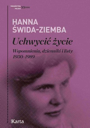 Uchwycić życie. Wspomnienia, dzienniki i listy 1930-1989 – ebooki