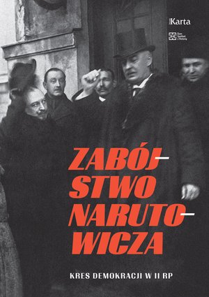 Zabójstwo Narutowicza. Kres Demokracji w II RP – ebooki
