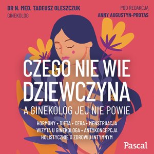 Czego nie wie dziewczyna, a ginekolog jej nie powie – audiobook