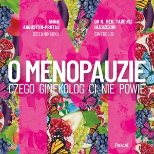 O menopauzie. Czego ginekolog Ci nie powie – audiobook