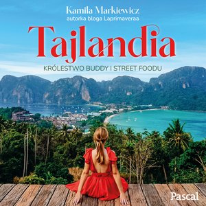 Tajlandia. Królestwo Buddy i street foodu – audiobook