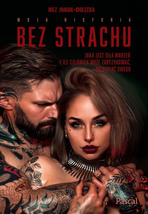 Bez strachu. Jaka jest siła marzeń i ile człowiek może zaryzykować by dopiąć swego – ebook