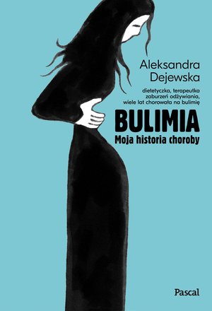 Bulimia. Moja historia choroby – ebook