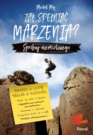 Jak spełniać marzenia? Spróbuj niemożliwego – ebook