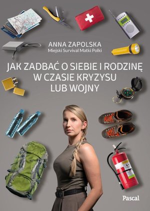 Jak zadbać o siebie i rodzinę w czasie kryzysu lub wojny – ebook