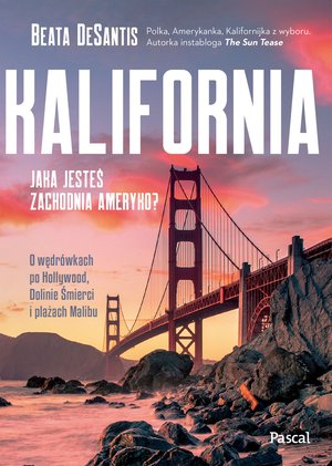Kalifornia. Jaka jesteś zachodnia Ameryko? – ebook