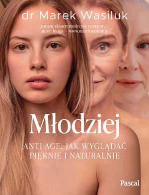 Młodziej. Anti-age. Jak wyglądać pięknie – ebook